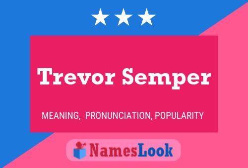 Pôster do nome Trevor Semper