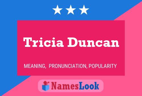 Pôster do nome Tricia Duncan