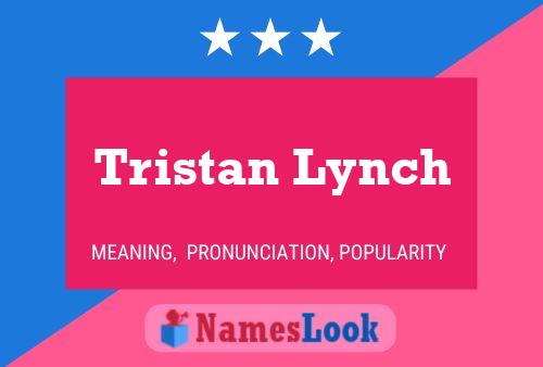 Pôster do nome Tristan Lynch