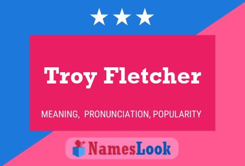 Pôster do nome Troy Fletcher