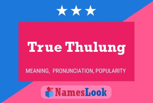 Pôster do nome True Thulung