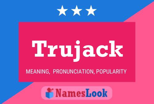 Pôster do nome Trujack