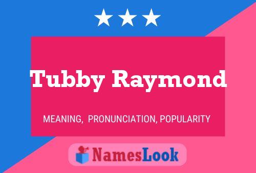 Pôster do nome Tubby Raymond