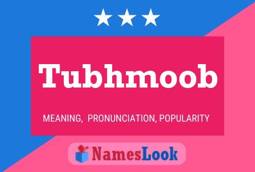 Pôster do nome Tubhmoob