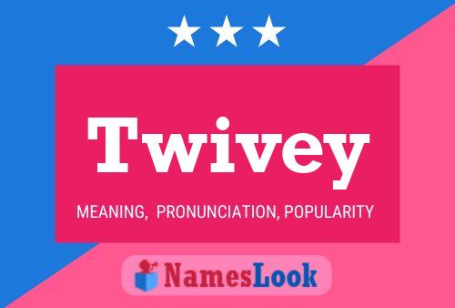 Pôster do nome Twivey