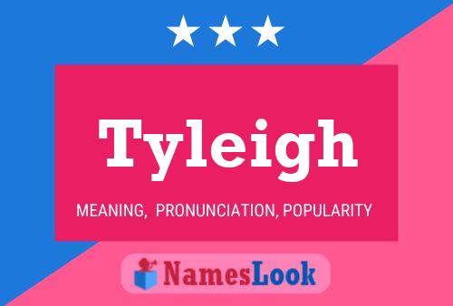 Pôster do nome Tyleigh