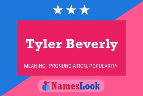 Pôster do nome Tyler Beverly