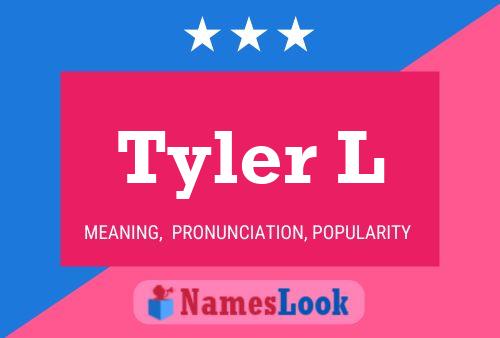 Pôster do nome Tyler L