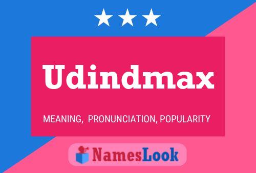 Pôster do nome Udindmax