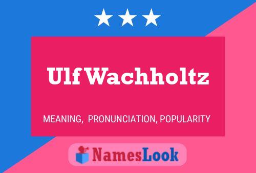 Pôster do nome Ulf Wachholtz