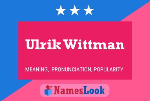 Pôster do nome Ulrik Wittman