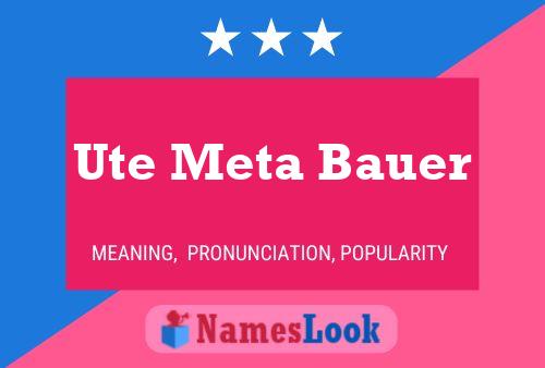 Pôster do nome Ute Meta Bauer