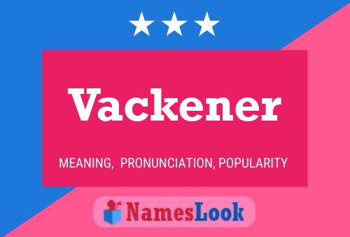 Pôster do nome Vackener