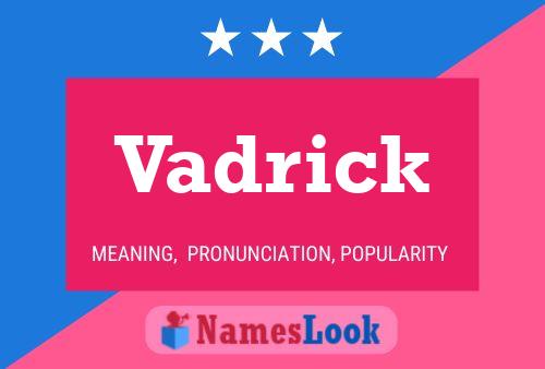 Pôster do nome Vadrick