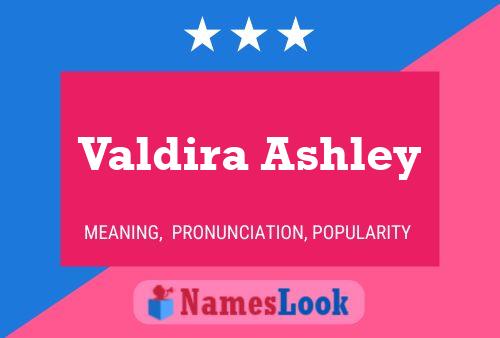 Pôster do nome Valdira Ashley