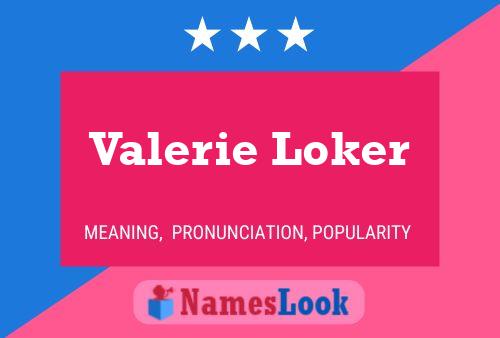 Pôster do nome Valerie Loker