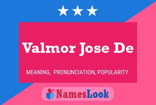 Pôster do nome Valmor Jose De