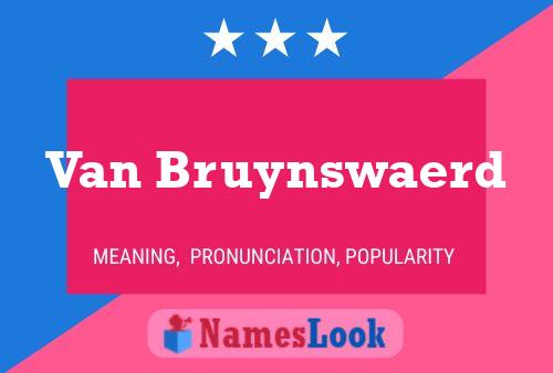 Pôster do nome Van Bruynswaerd