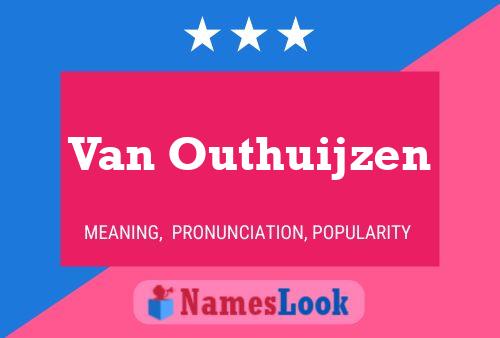 Pôster do nome Van Outhuijzen