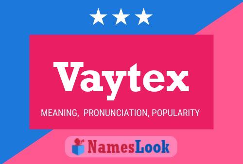 Pôster do nome Vaytex