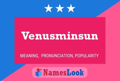 Pôster do nome Venusminsun