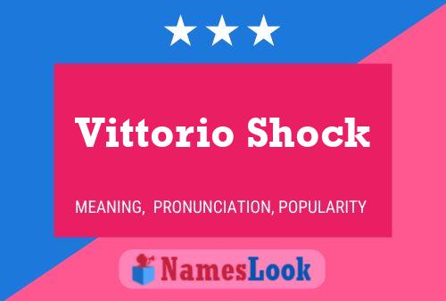 Pôster do nome Vittorio Shock