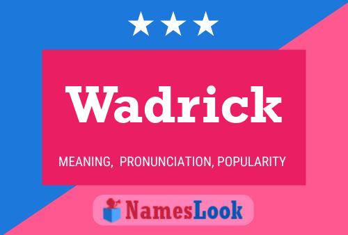 Pôster do nome Wadrick