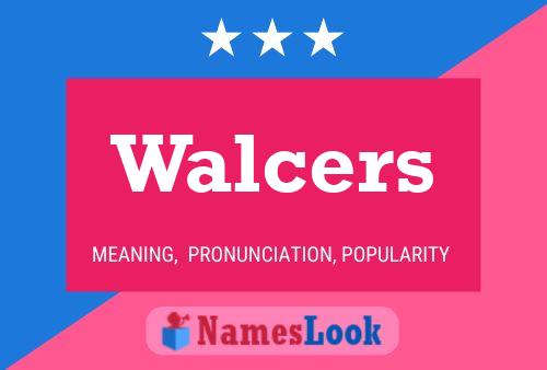 Pôster do nome Walcers