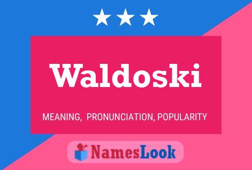 Pôster do nome Waldoski