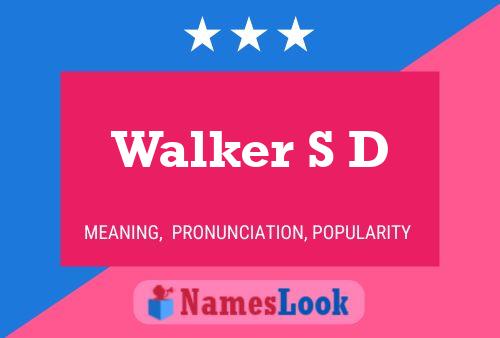 Pôster do nome Walker S D