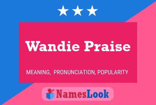 Pôster do nome Wandie Praise