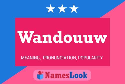 Pôster do nome Wandouuw