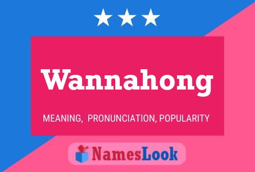 Pôster do nome Wannahong