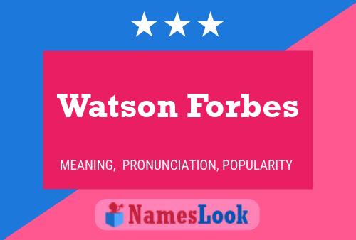 Pôster do nome Watson Forbes