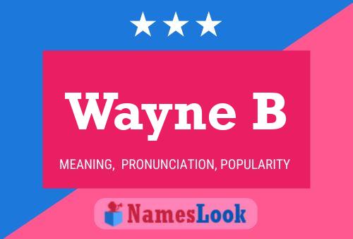 Pôster do nome Wayne B