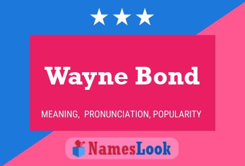 Pôster do nome Wayne Bond