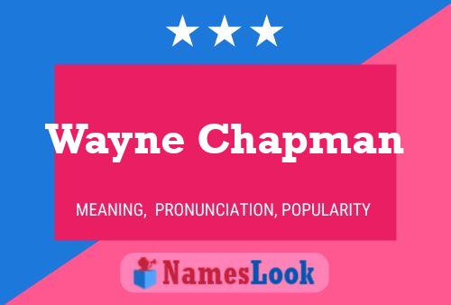 Pôster do nome Wayne Chapman