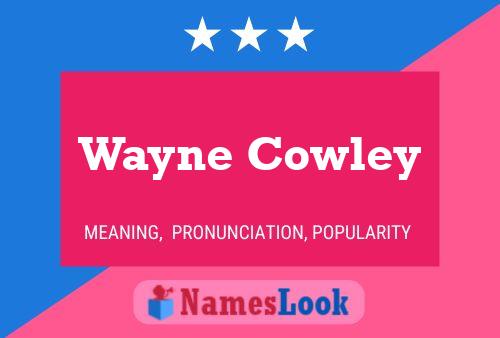 Pôster do nome Wayne Cowley