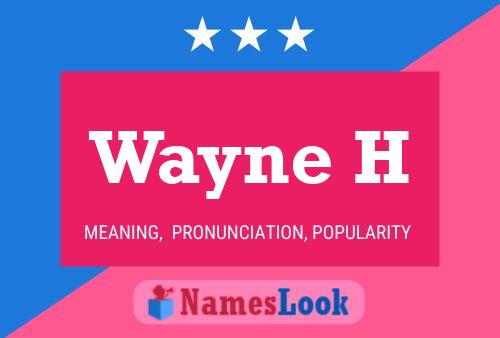 Pôster do nome Wayne H