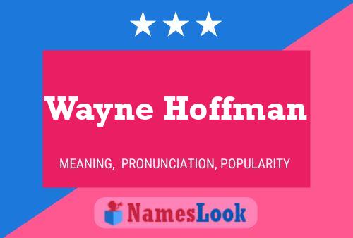 Pôster do nome Wayne Hoffman