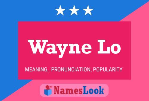 Pôster do nome Wayne Lo