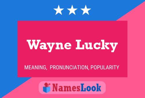 Pôster do nome Wayne Lucky