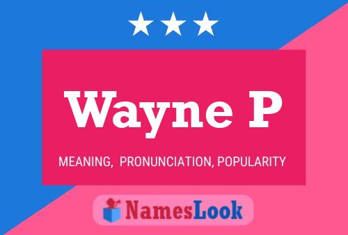 Pôster do nome Wayne P