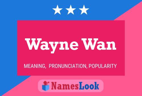 Pôster do nome Wayne Wan