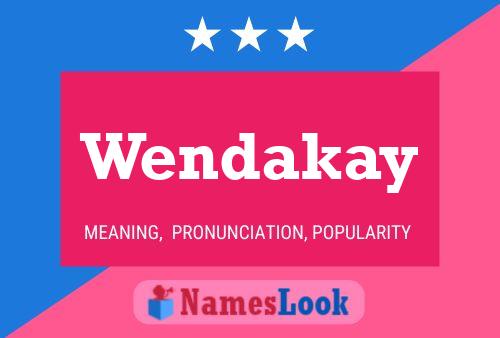 Pôster do nome Wendakay