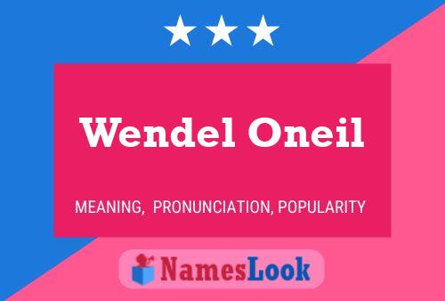 Pôster do nome Wendel Oneil