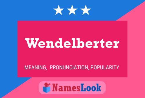 Pôster do nome Wendelberter