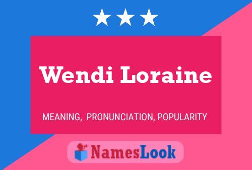 Pôster do nome Wendi Loraine