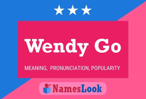 Pôster do nome Wendy Go