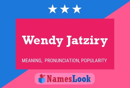 Pôster do nome Wendy Jatziry